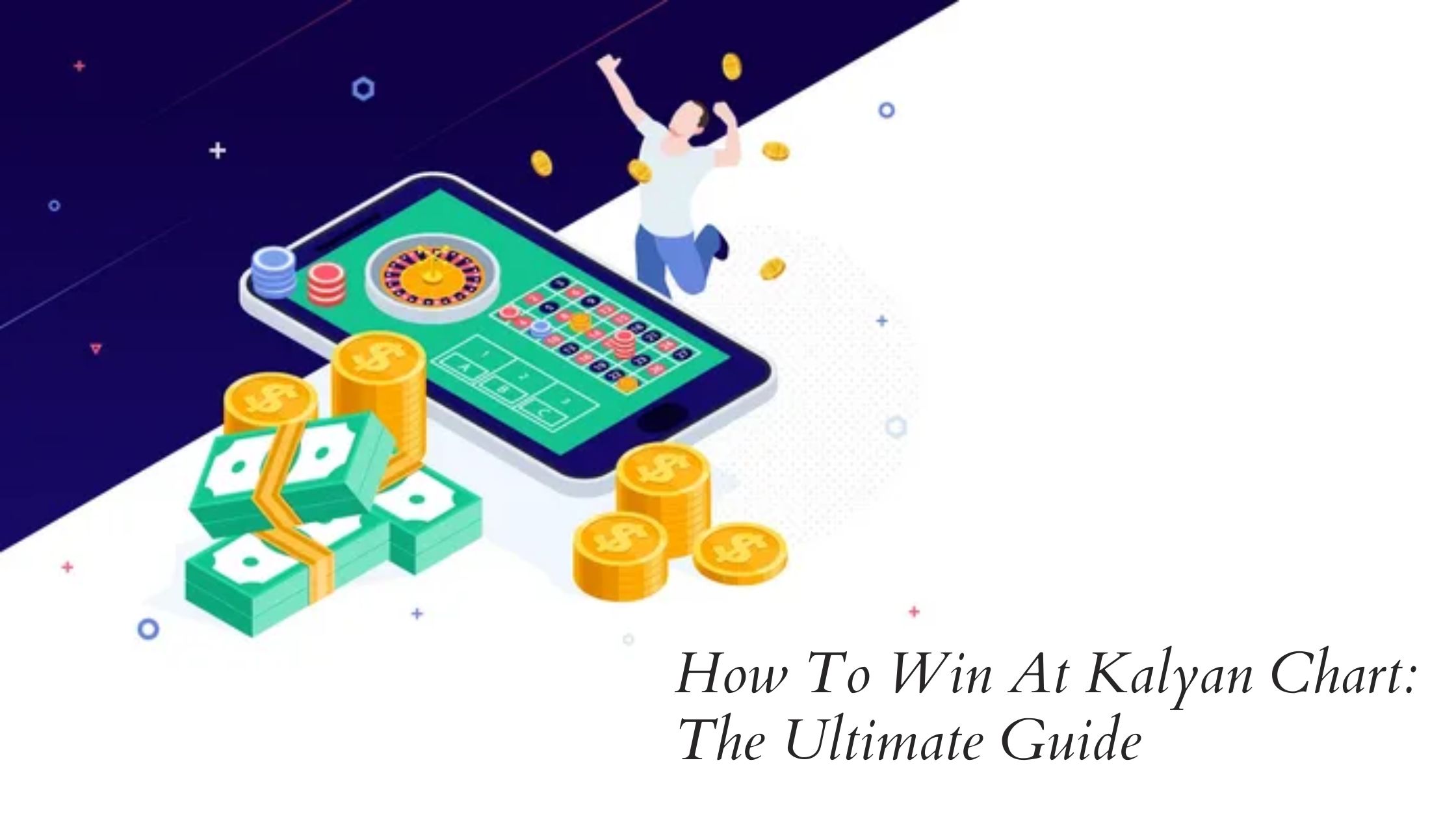 How To Win At Kalyan Chart: The Ultimate Guide